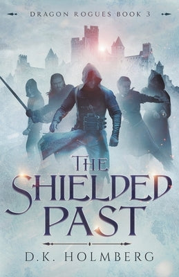 The Shielded Past by Holmberg, D. K.