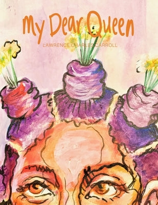 My Dear Queen by Sapp, Yetunde