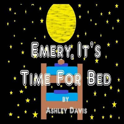 Emery, It's Time For Bed: The Magnificent Rainbow! by Davis, Ashley