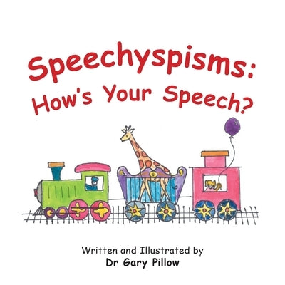 Speechyspisms: How's Your Speech? by Pillow, Gary