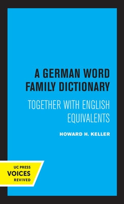 A German Word Family Dictionary: Together with English Equivalents by Keller, Howard H.
