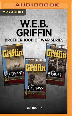 W.E.B. Griffin Brotherhood of War Series: Books 1-3: The Lieutenants, the Captains, the Majors by Griffin, W. E. B.
