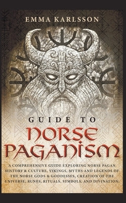 Guide to Norse Paganism by Karlsson, Emma