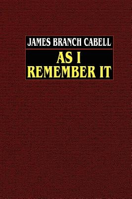As I Remember It by Cabell, James Branch