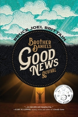 Brother Daniel's Good News Revival by Brittain, Bruce Joel