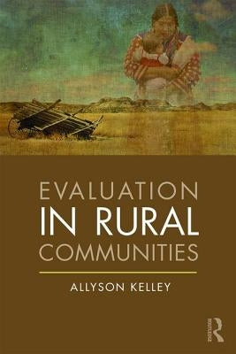 Evaluation in Rural Communities by Kelley, Allyson