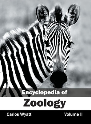 Encyclopedia of Zoology: Volume II by Wyatt, Carlos