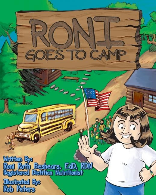 Roni Goes To Camp: The first camp experience for a girl who is overweight by Peters, Rob