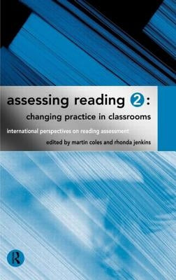 Assessing Reading 2: Changing Practice in Classrooms by Jenkins, Rhonda