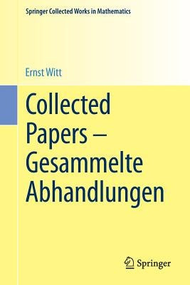 Collected Papers - Gesammelte Abhandlungen by Witt, Ernst