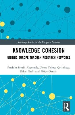 Knowledge Cohesion: Uniting Europe Through Research Networks by Akçomak, İbrahim Semih