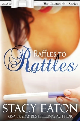 Raffles to Rattles by Eaton, Stacy