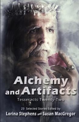 Alchemy and Artifacts (Tesseracts Twenty-Two) by Stephens, Lorina