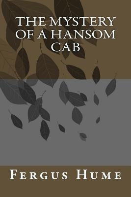 The Mystery of a Hansom Cab by Hume, Fergus