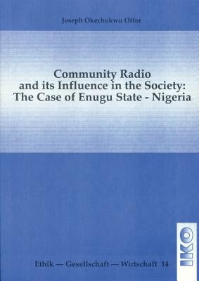 Community Radio and Its Influence in the Society: The Case of the Enugu State - Nigeria by Offor, Joseph Okechukwu