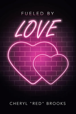 Fueled by Love by Brooks, Cheryl Red