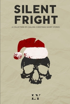 Silent Fright: A collection of chilling Christmas short stories by Crundell, Mason