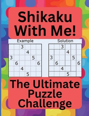 Shikaku With Me!: The Ultimate Puzzle Challenge by Stoots, Ren