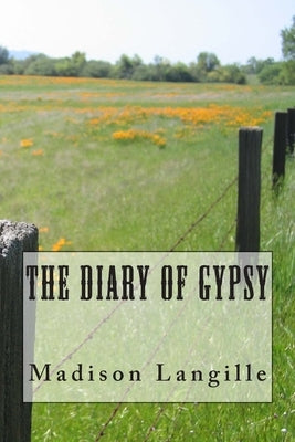 The Diary of Gypsy by Langille, Madison