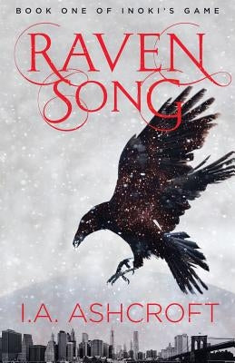 Raven Song: A Dystopian Fantasy by Ashcroft, I. a.