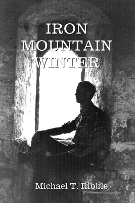Iron Mountain Winter by Ribble, Michael T.