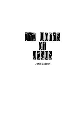 The Words of Jesus by Macduff, John