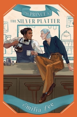 The Prince and the Silver Platter by Lee, Emilia