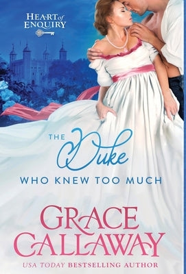 The Duke Who Knew Too Much by Callaway, Grace