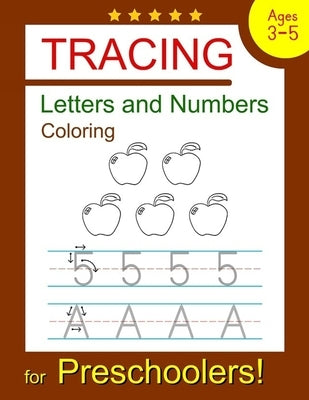 Tracing Letters and Numbers Coloring: Tracing Letters and Numbers Coloring Book for Preschoolers, Kindergarten and Kids Ages 3-5 (Pre K Workbooks) by Simpson, Donald