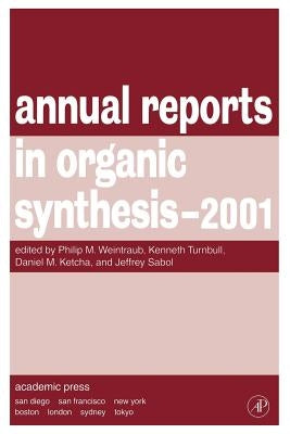 Annual Reports in Organic Synthesis 2001 by Weintraub, Philip M.