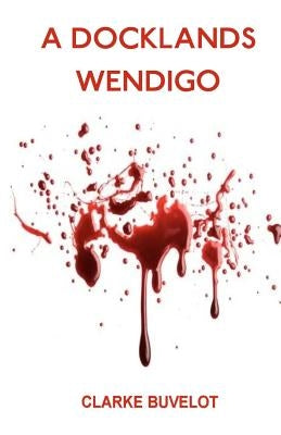 A Docklands Wendigo by Buvelot, Clarke