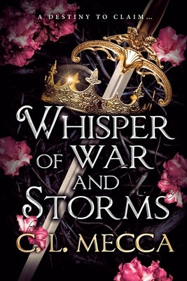 Whisper of War and Storms by Mecca, C. L.