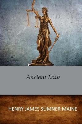 Ancient Law by Sumner Maine, Henry James