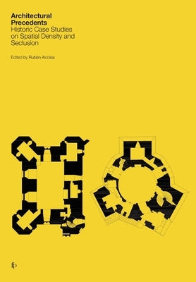 Architectural Precedents: Historic Case Studies on Spatial Density and Seclusion by Alcolea, Rubén