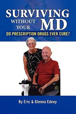 Surviving Without Your MD by Eric and Glenna Edney, Eric And Glenn