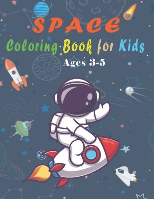 space coloring book for kids ages 3-5: Fun Outer Space Coloring with Planets, Astronauts, Space Ships and more. by Edition, Olivier