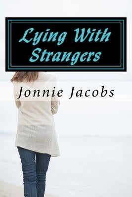 Lying With Strangers by Jacobs, Jonnie