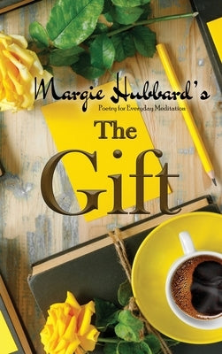 The Gift: Poetry for Everyday Meditation by Hubbard, Margie