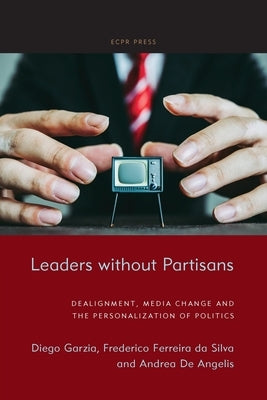 Leaders without Partisans by Garzia, Diego