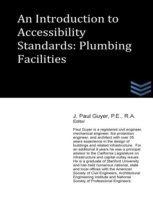 An Introduction to Accessibility Standards: Plumbing Facilities by Guyer, J. Paul