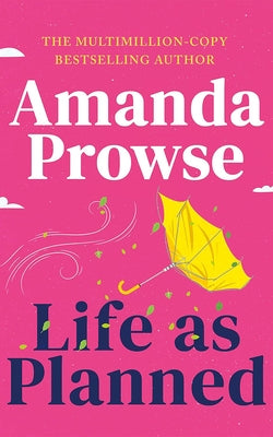 Life as Planned by Prowse, Amanda