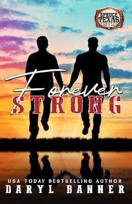 Forever Strong: A Spruce Texas Novella by Banner, Daryl