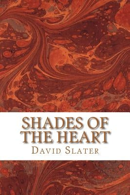 Shades of the Heart by Slater, David