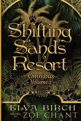 Shifting Sands Resort Omnibus Volume 2 by Birch, Elva