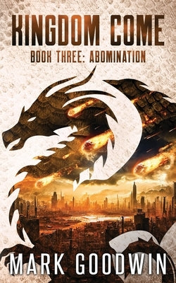 Abomination: A Post-Apocalyptic Saga of the End Times by Goodwin, Mark
