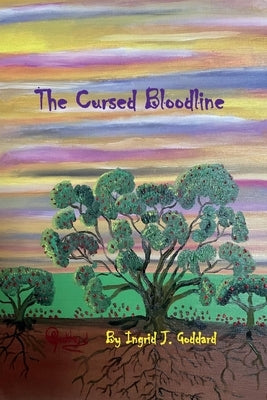 The Cursed Bloodline by Goddard, Ingrid