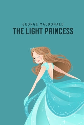 The Light Princess by MacDonald, George