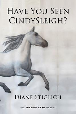 Have You Seen CindySleigh? by Stiglich, Diane