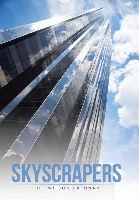 Skyscrapers by Brennan, Jill Wilson