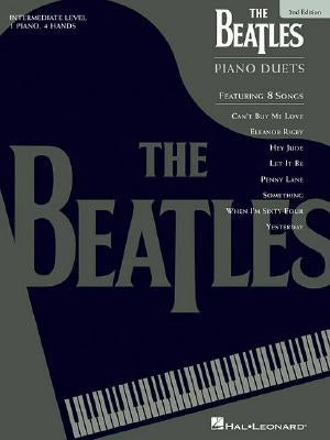 The Beatles Piano Duets: Intermediate Level by Beatles, The